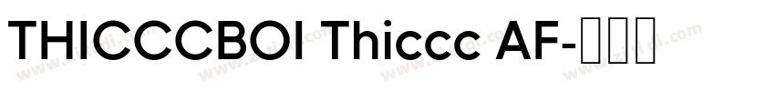 THICCCBOI Thiccc AF字体转换